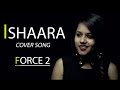 Koi Ishaara Force 2 Song | Cover by Pallavi Mukund | John Abraham, Amaal Mallik | Armaan Malik