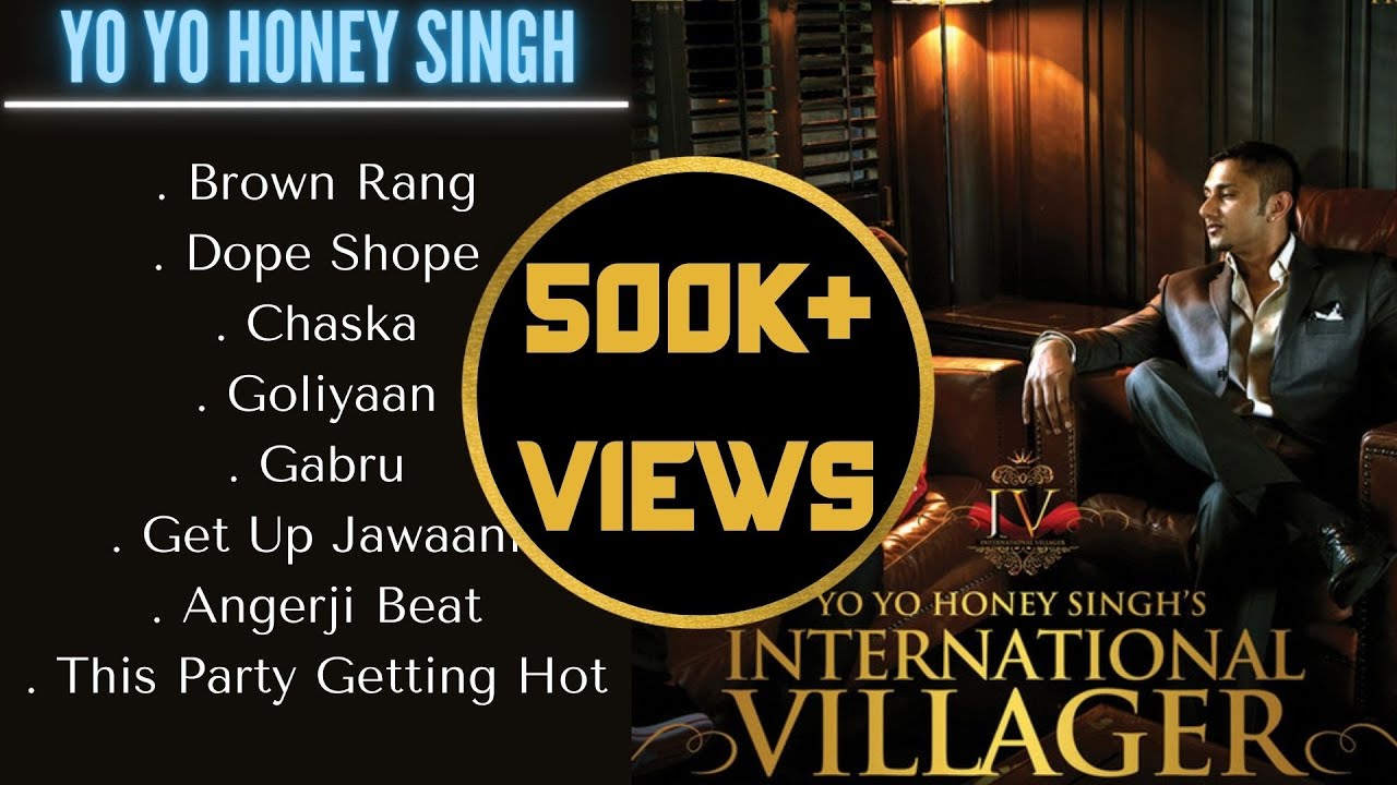 INTERNATIONAL VILLAGER ALBUM  YO YO HONEY SINGH  Punjabi Most Hits Songs  Guru Geet Tracks