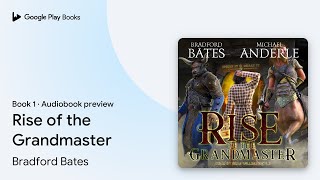 Rise of the Grandmaster Book 1 by Bradford Bates · Audiobook preview