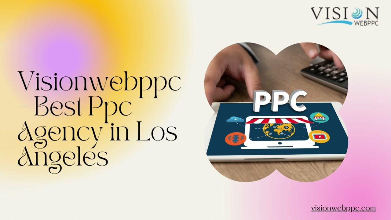 Visionwebppc   Best Ppc Agency in Los Angeles