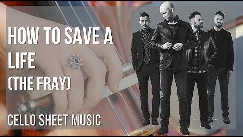 Cello Sheet Music: How to play How to Save a Life by The Fray