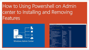 23-How to Using Powershell on Admin center to Installing and Removing Features_Full