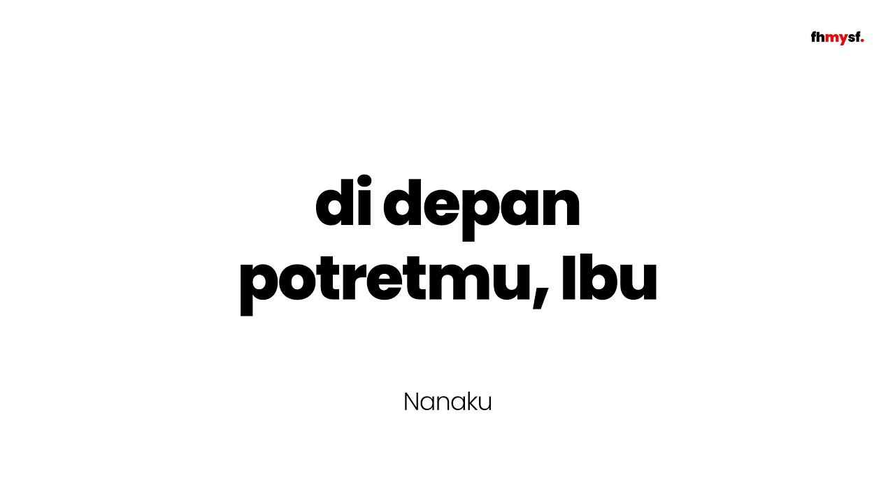 di depan potretmu Ibu - Nanaku | lirik