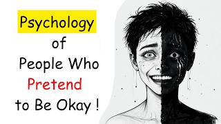 Psychology of People Who Pretend to Be Okay