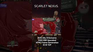 Scarlet Nexus - ROG Ally Z1 Extreme - RSR - AFMF 2 - 13W TDP