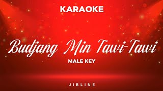 Budjang Min Tawi-Tawi (KARAOKE) [Male key]