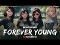 BLACKPINK (블랙핑크) - Forever Young (ROCK VERSION)