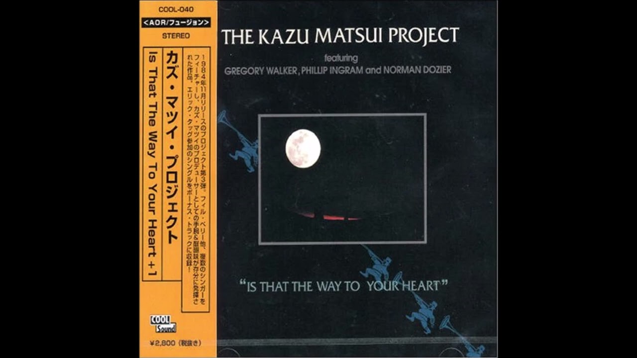 Kazu Matsui Project Featuring/AOR·フュージョン The Kazu Matsui Project – Is That The Way To Your Heart (1984