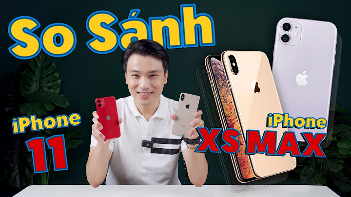 So sánh iphone 10 và 11 năm 2024