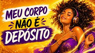 Meu Corpo Não É Depósito | Afrobeat de Limpeza Energética para Soltar o Peso dos Outros