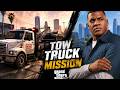 MISSION TOW TRUCK IN GTA V ;VERY DEFICULT MISSION