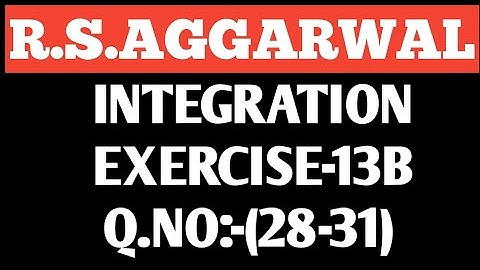 Ex-13B(28-31) Class-12 Maths R.S.Aggarwal || Integration || Maths Side