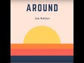 Around - Joe Kelton (Lyrics)