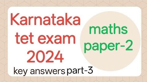 Tet classes mathsin kannada Karnataka tet exam 2024 paper-2 key answers part-3