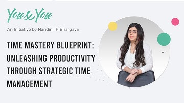 Time Mastery Blueprint: Unleashing productivity through strategic time management