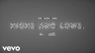 Atb X Au/Ra X York - Highs And Lows (Lyric Video)