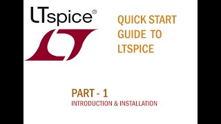 QUICK START GUIDE TO LTSpice | Introduction | PART-1