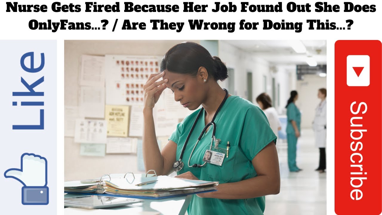 Nurse Gets Fired Because Her Job Found Out She Does OnlyFans...? / Are
