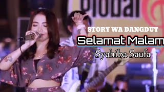 Story wa - Selamat Malam ( Syahiba Saufa )