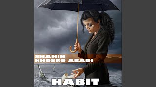 Habit - Shahin Khosroabadi