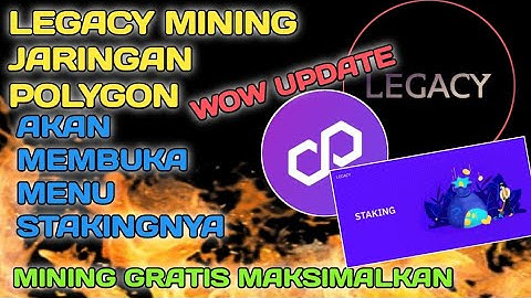 STAKING LEGACY AKAN DIBUKA ✅ LEGACY MINING BLOCKCHAIN POLYGON ✅MINING GRATIS MAKSIMALKAN