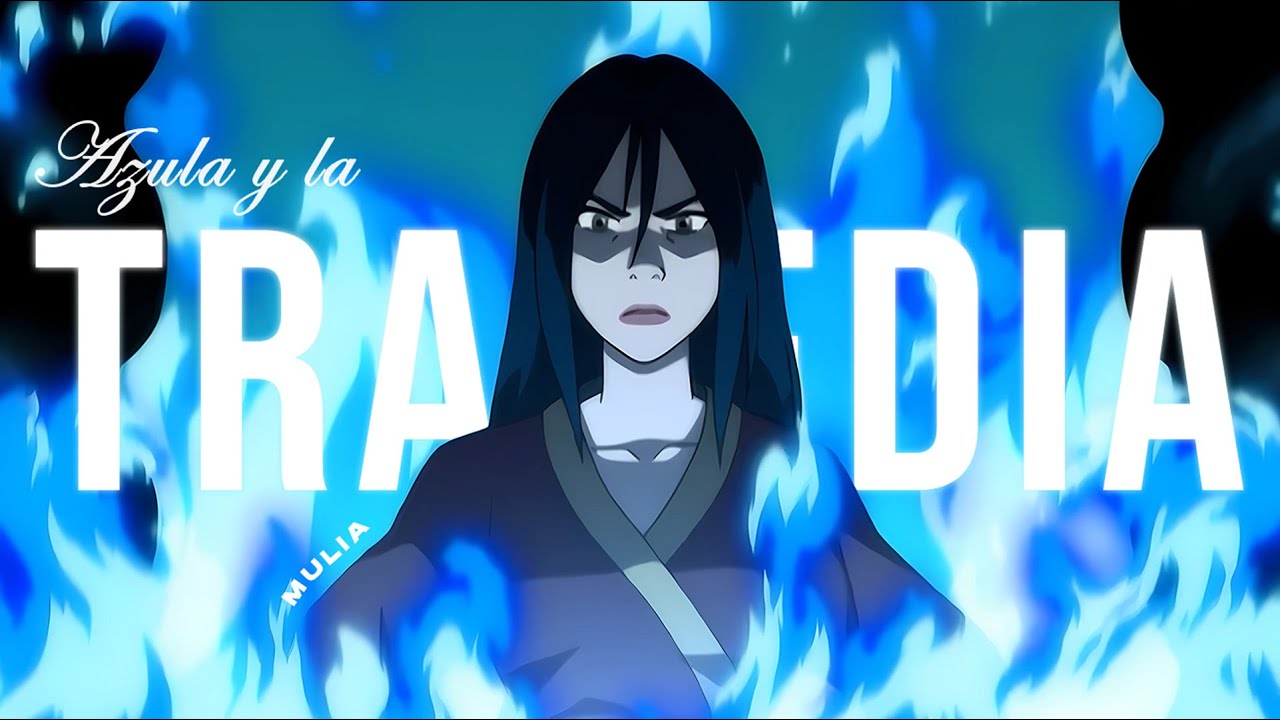 La Tragedia de Azula | Análisis a Azula | Avatar: La Leyenda de Aang