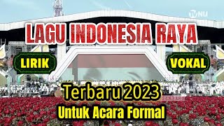 LAGU INDONESIA RAYA TERBARU 2023. Teks / Lirik dan Vokal. Orchestra Lagu Kebangsaan