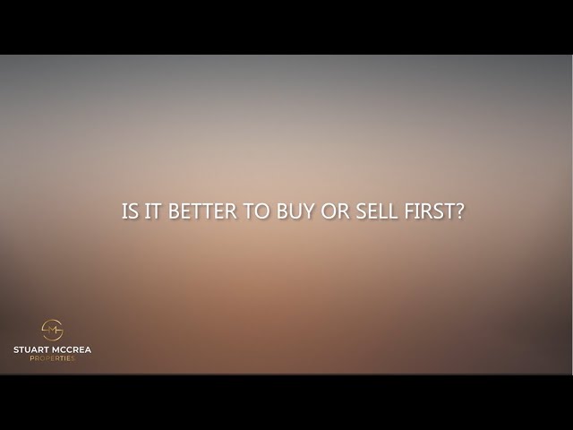is it better to buy or sell first?