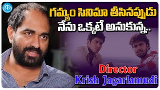 The only thing I thought when the movie was made was.. | Director Krish Jagarlamudi About Gamyam Movie