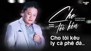 CHO TÔI KÊU LY CÀ PHÊ ĐÁ, CHO TÔI KÊU THÊM CỐC NƯỚC TRÀ || CHO TÔI KÊU - KHÁNH SANG || BLUES ROCK screenshot 4