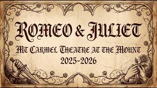 Romeo & Juliet - Mt Carmel HS Theatre At The Mount [2025-2026]
