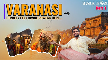 I spent 1 day in Varanasi - Felt divine powers | Varanasi vlog | Kashi Vishwanath | Part 1