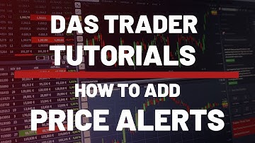 DAS Trader Tutorials: How to Add Price Alerts