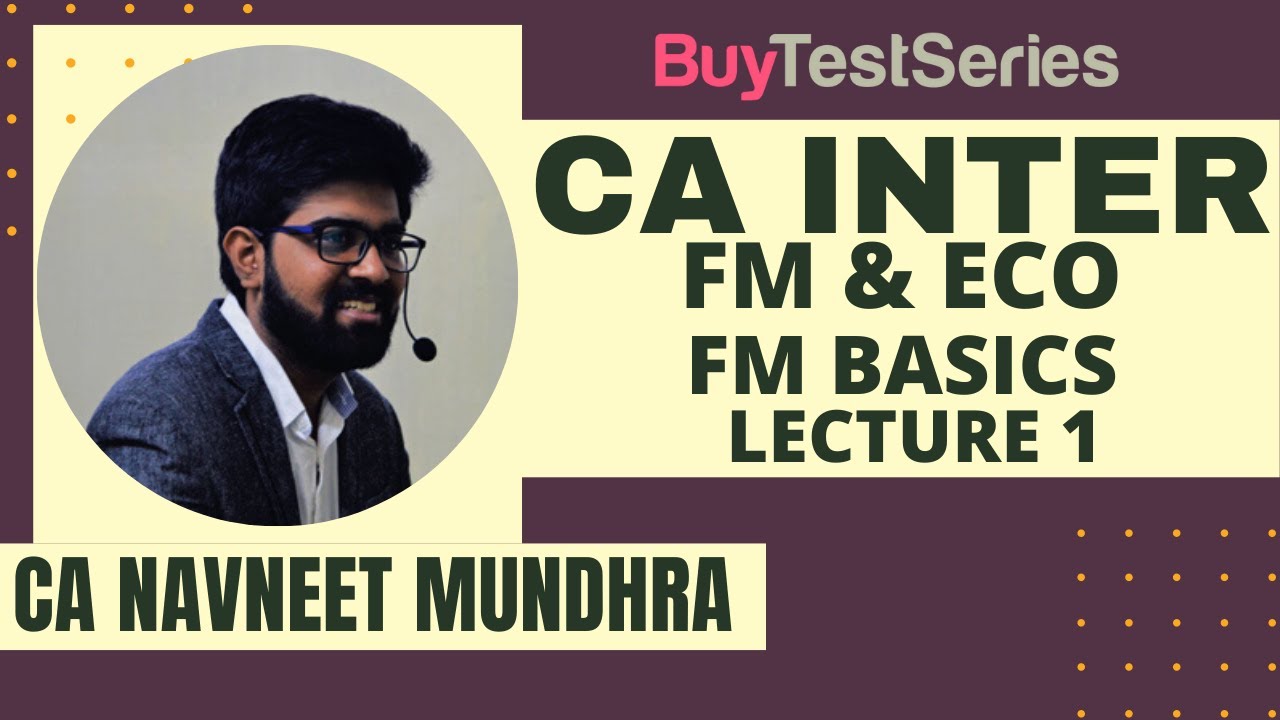 CA Inter FM & Eco FM Basics Video lecture 1 by CA Navneet Mundhra - YouTube