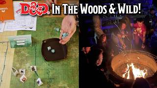 D&D In The Woods & Wild!