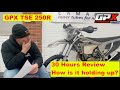 Gpx tse 250r 30 hour review