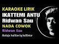 Karaoke Makassar Ikattemi Antu - Ridwan Sau || Nada Cowok