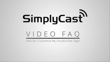 How Do I Customize My Unsubscribe List: SimplyCast VFAQ