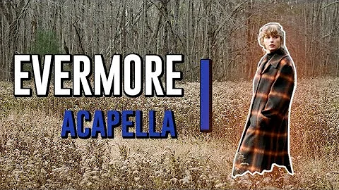 evermore by taylor swift - acapella (full album) || IND3FINITE