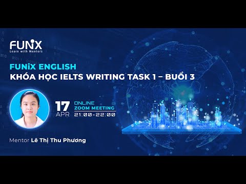Buổi 3 - IELTS Writing Task 1 - Mentor Thu Phương - YouTube