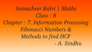 8th Maths Samacheer | Chapter 7 | Information Processing | Fibonacci Numbers & Methods to find HCF