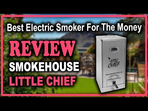 Smokehouse Products Little Chief Electric Smoker Review - Best Electric Smoker For The Money