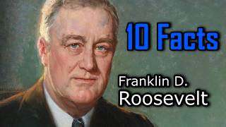 10 Franklin D Roosevelt Facts