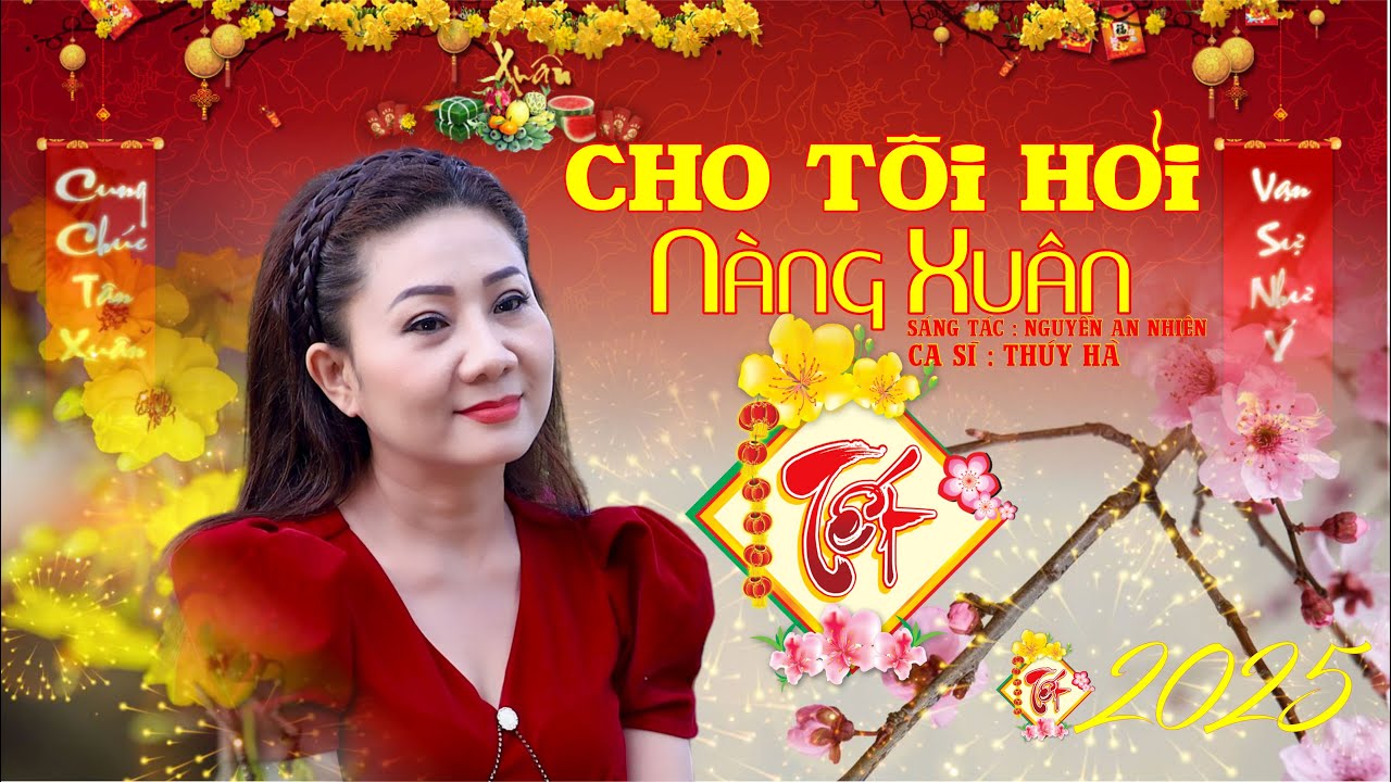 Cho Tôi Hỏi Nàng Xuân 2026 - St Nguyễn An Nhiên - CS Thúy Hà | Nhạc Xuân Collection Channel