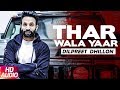Thar wala yaar full  dilpreet dhillon  latest punjabi song 2018  speed records