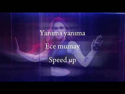 Yanıma yanıma-Ece mumay speed up #music #sbmusic #speedup