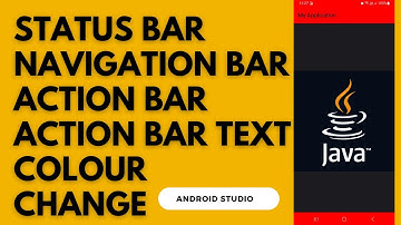 Status Bar | Navigation Bar | Action Bar | Action Bar Text colour change In Android Studio | Java