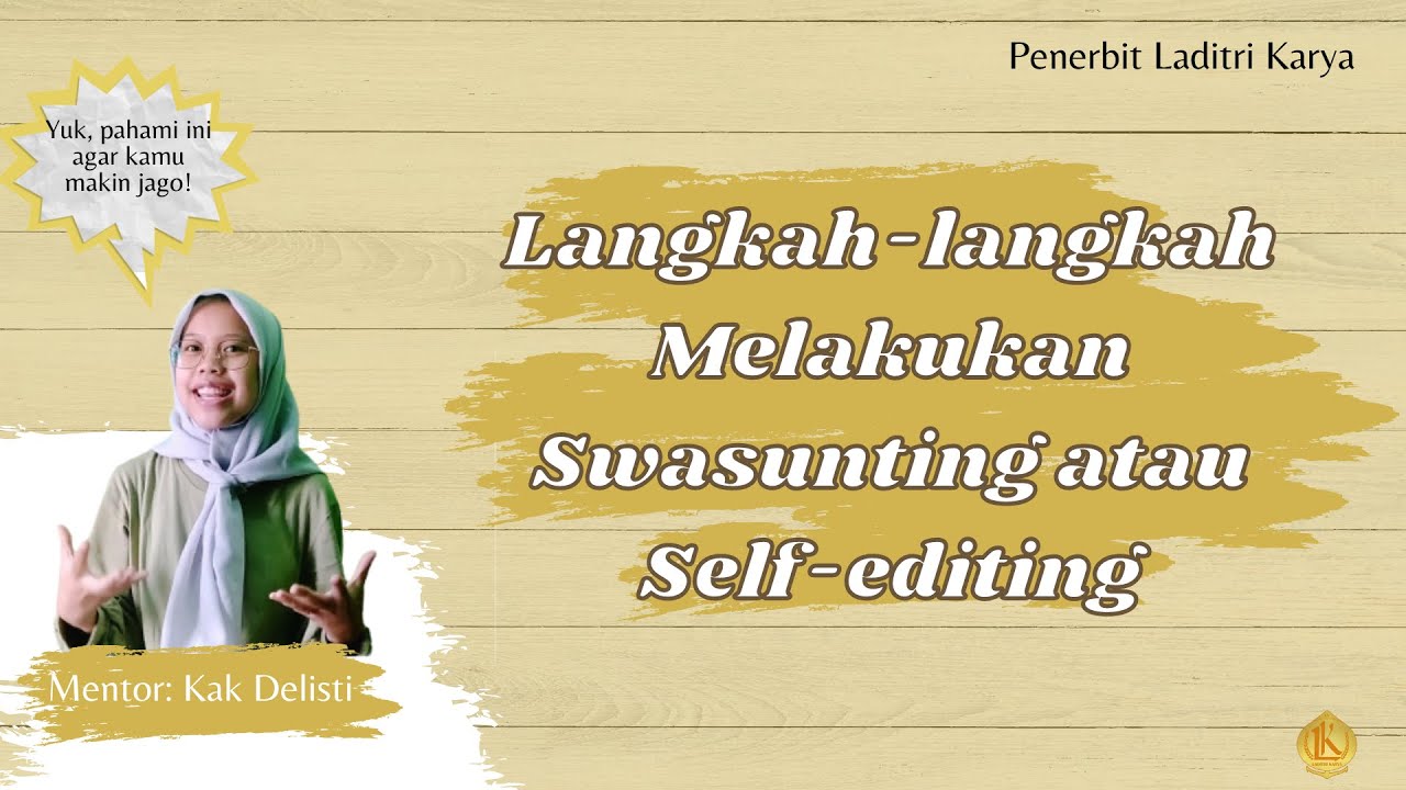 Yuk, Pahami Langkah-langkah dalam Melakukan Swasunting atau Self-Editing | Tips Editing