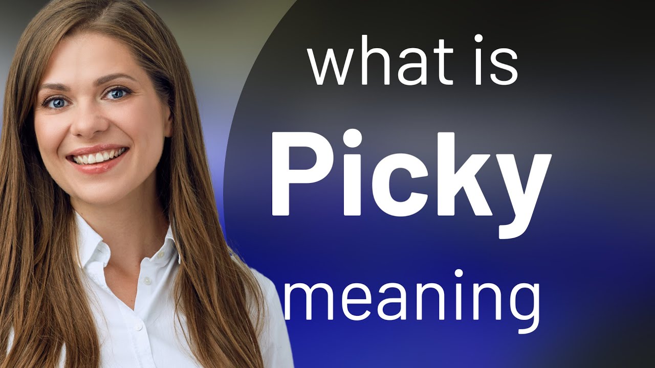 Picky PICKY Meaning YouTube Picky PICKY Meaning YouTube