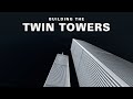 How The Twin Towers Were Built